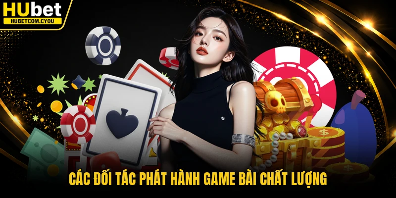 Các đối tác phát hành game bài chất lượng