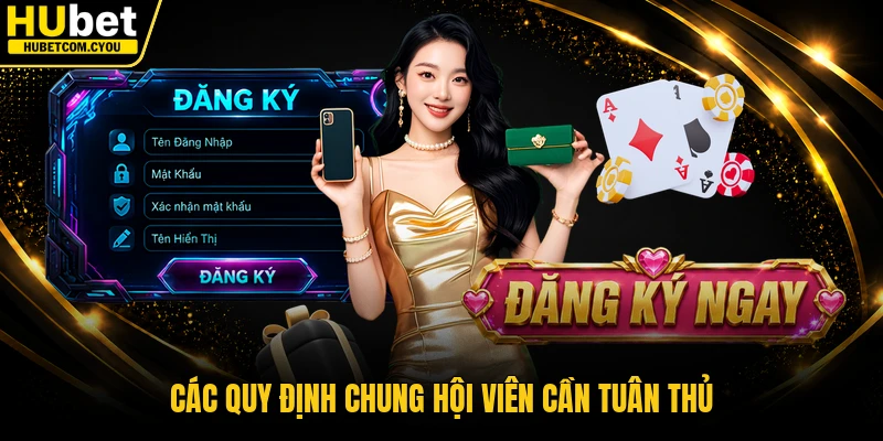 Các quy định chung hội viên cần tuân thủ