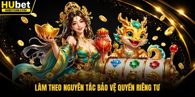 Làm theo nguyên tắc bảo vệ quyền riêng tư