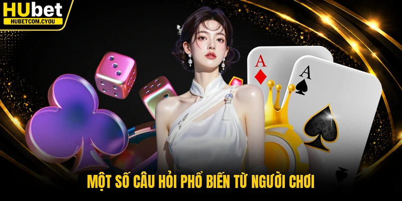 Một số câu hỏi phổ biến từ người chơi