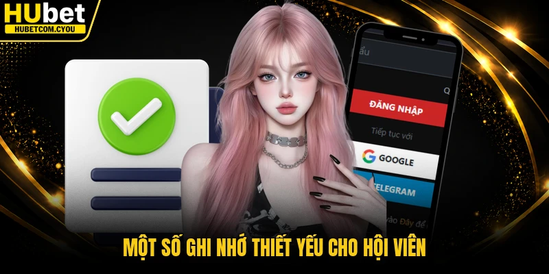 Một số ghi nhớ thiết yếu cho hội viên